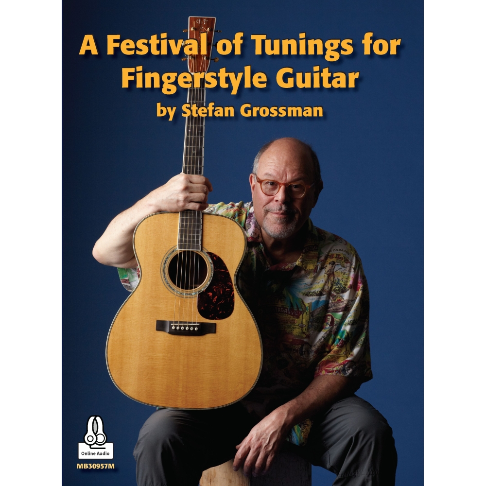 Grossman, Stefan - A Festival of Tunings for Fingerstyle Guitar