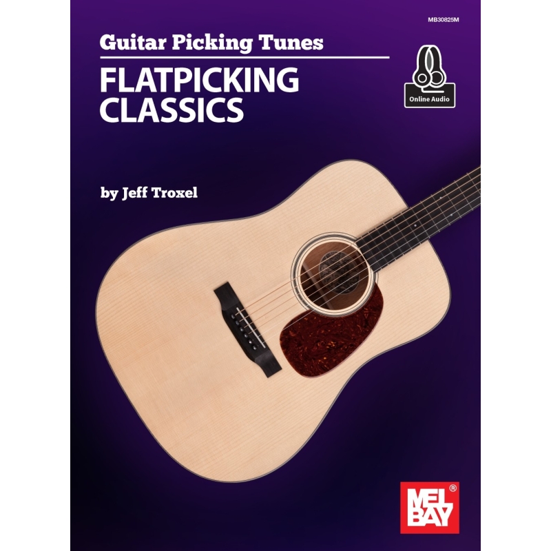 Jeff, Troxel, - Guitar Picking Tunes - Flatpicking Classics