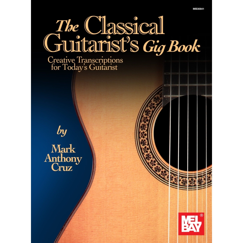 Cruz, Mark Anthony - The Classical Guitarist's Gig Book