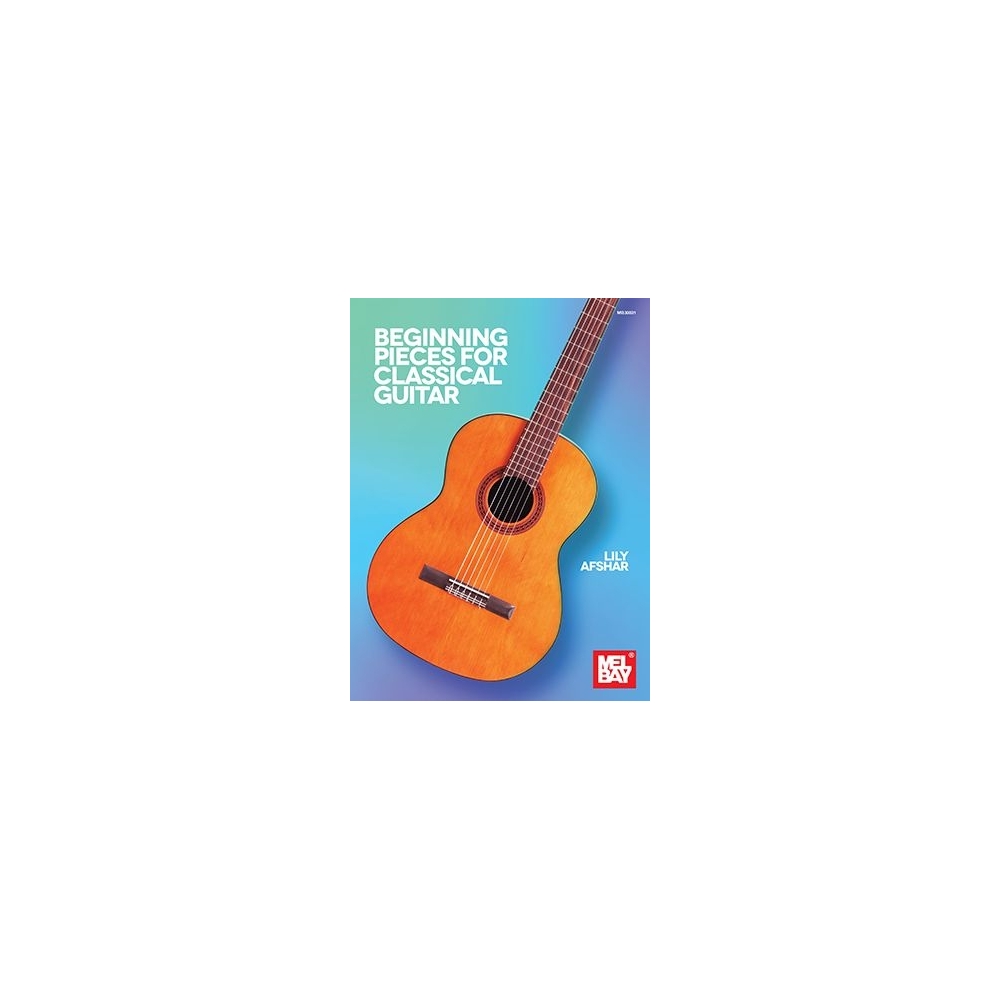 Afshar, Lily - Beginning Pieces for Classical Guitar