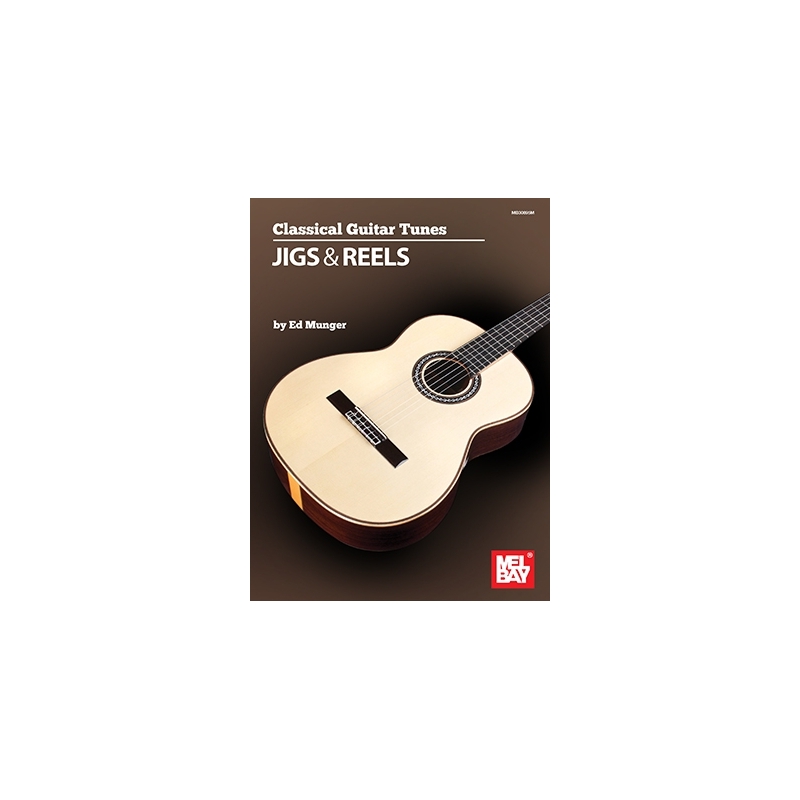 Munger, Ed - Classical Guitar Tunes - Jigs and Reels