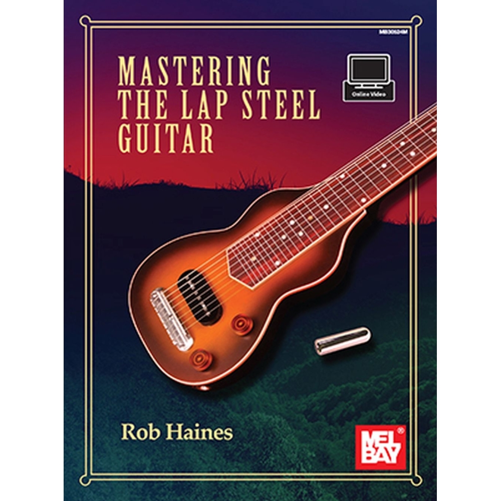 Haines, Rob - Mastering the Lap Steel Guitar