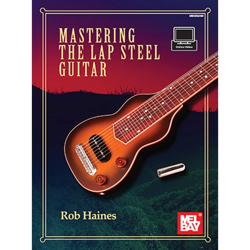 Haines, Rob - Mastering the Lap Steel Guitar