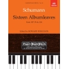 Schumann, Robert - Sixteen Albumleaves, from Op.99 & 124