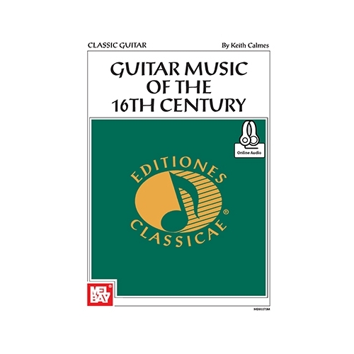Calmes, Keith - Guitar Music Of The 16Th Century With Online Audio