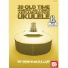 MacKillop, Rob - 20 Old Time American Tunes Arranged For Ukulele