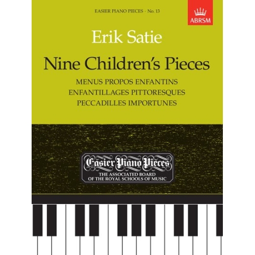 Satie, Eric - Nine Children's Pieces (Menus Propos Enfantins, Enfantillages Pittoresques, Peccadilles Importunes)