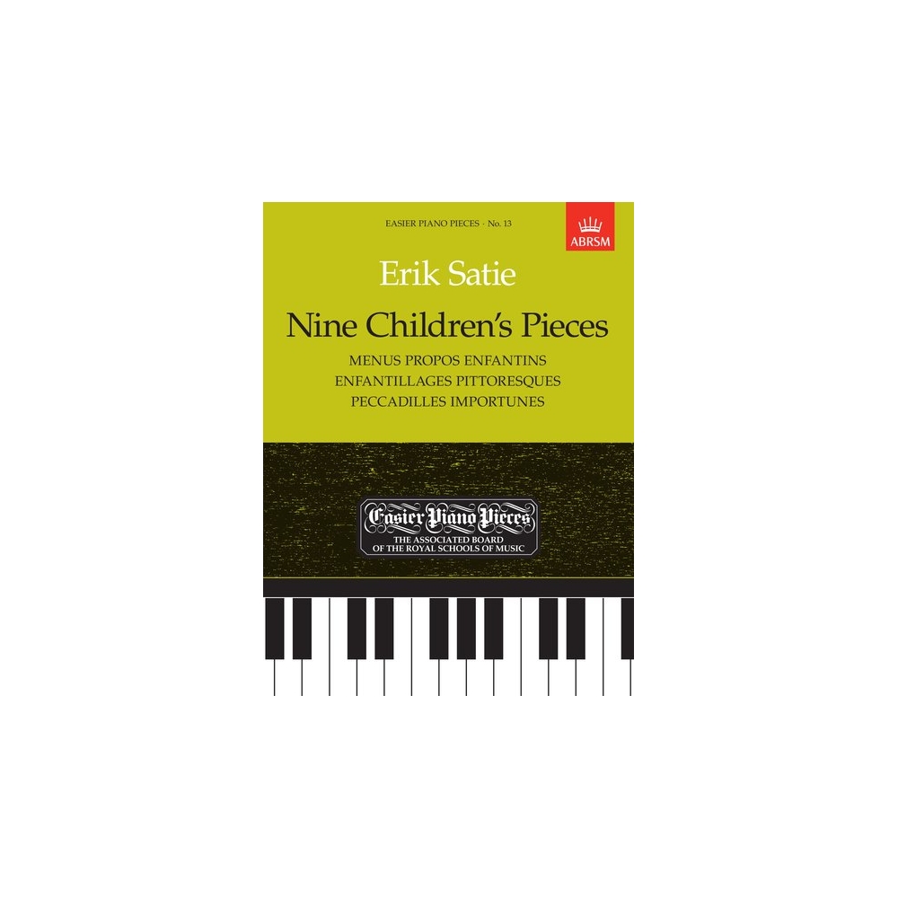 Satie, Eric - Nine Children's Pieces (Menus Propos Enfantins, Enfantillages Pittoresques, Peccadilles Importunes)