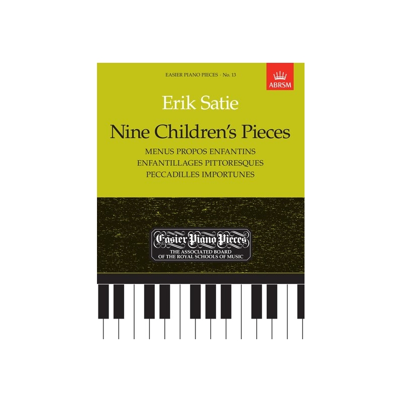 Satie, Eric - Nine Children's Pieces (Menus Propos Enfantins, Enfantillages Pittoresques, Peccadilles Importunes)