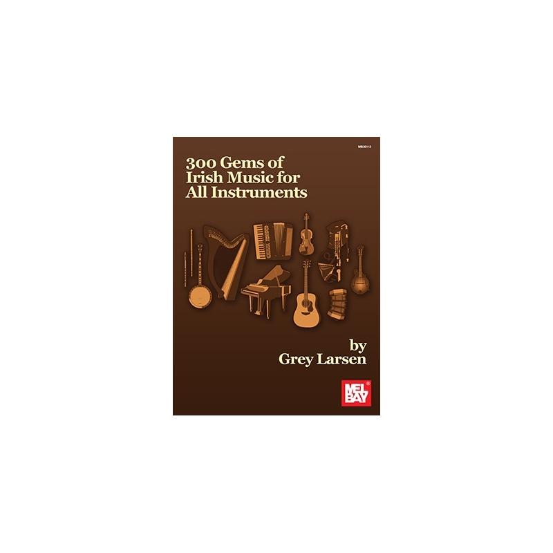 Larsen, Grey E. - 300 Gems Of Irish Music For All Instruments
