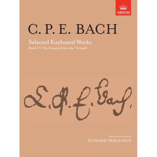 Bach, C. P. E - Selected Keyboard Works, Book IV: Six Sonatas