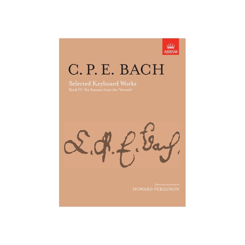 Bach, C. P. E - Selected Keyboard Works, Book IV: Six Sonatas