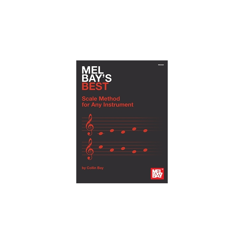 Mel Bay's Best Scale Method For Any Instrument