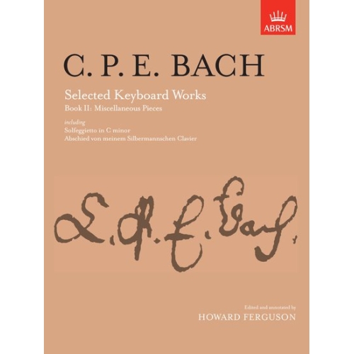 Bach, C. P. E - Selected Keyboard Works, Book II: Miscellaneous Pieces