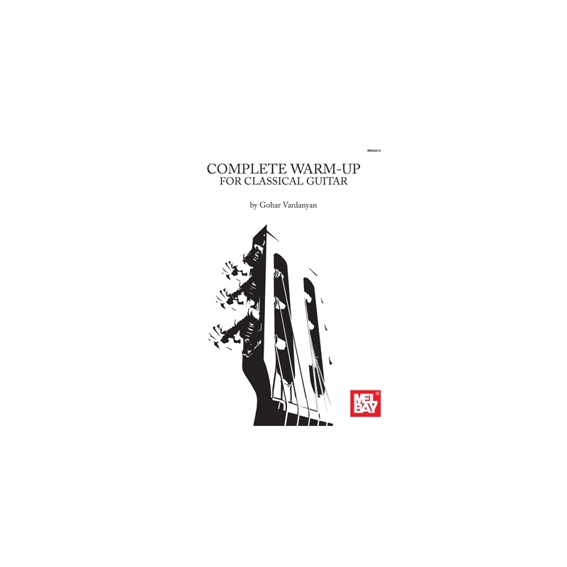 Vardanyan, Gohar - Complete Warm-Up For Classical Guitar