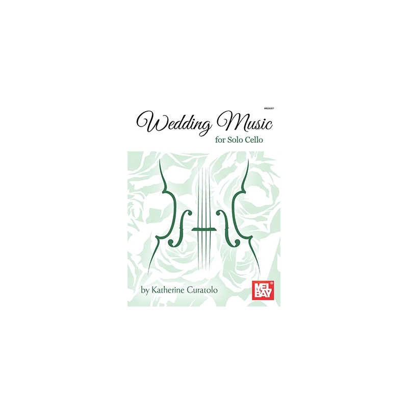 Curatolo, Katherine - Wedding Music For Solo Cello