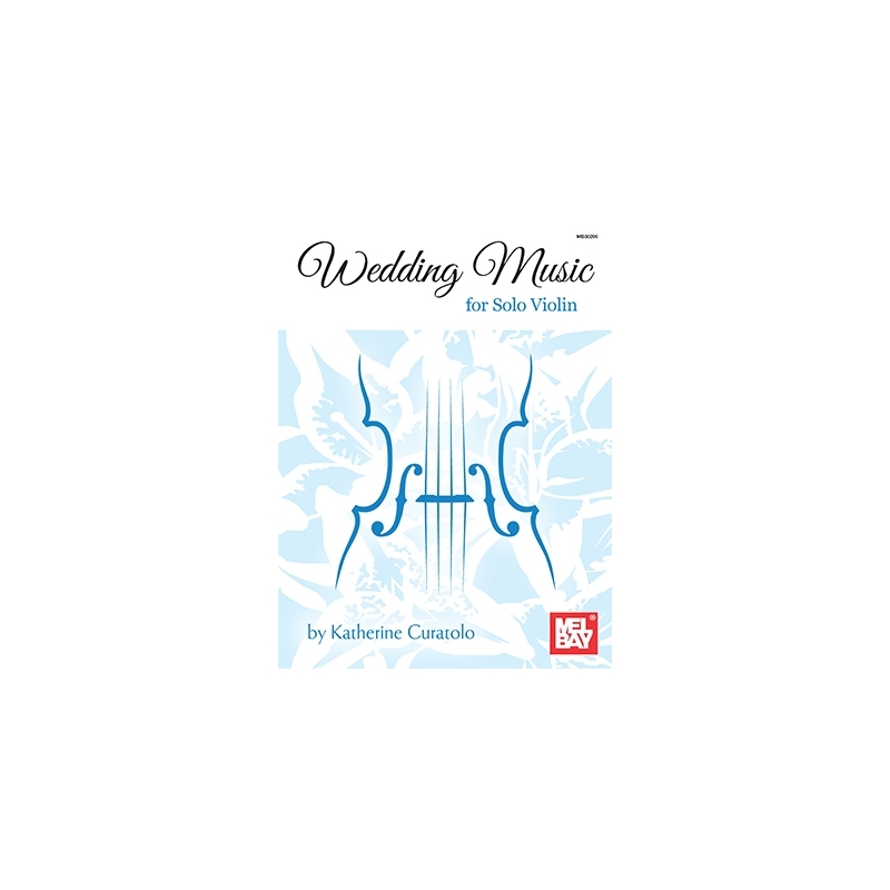 Curatolo, Katherine - Wedding Music For Solo Violin