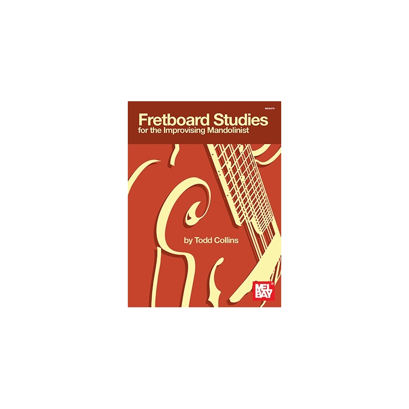 Collins, Todd - Fretboard Studies For The Improvising Mandolinist