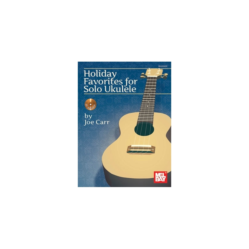 Joe Carr: Holiday Favourites For Solo Ukulele