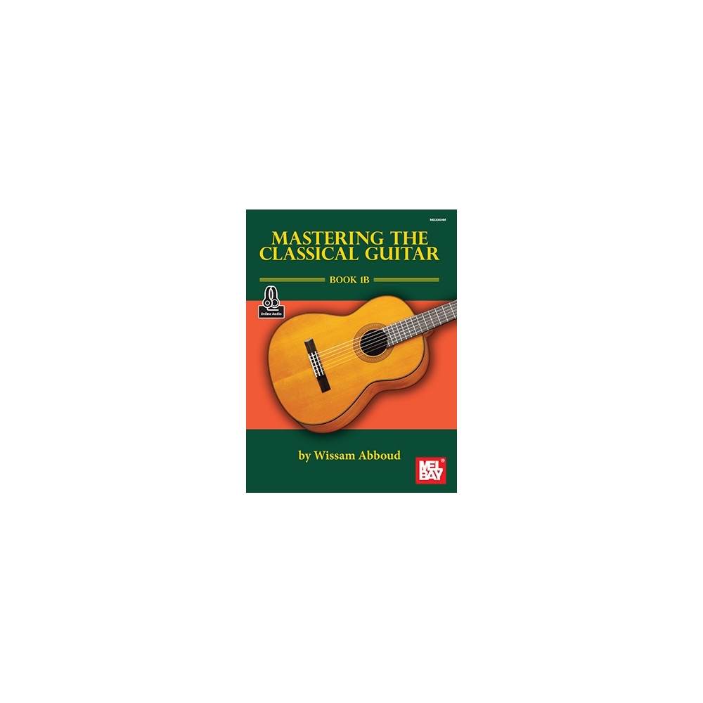 Mastering the Classical Guitar Book 1B