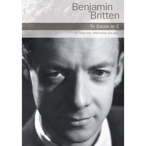 Benjamin Britten: Te Deum...