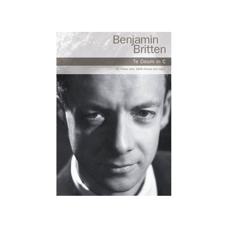 Britten, Benjamin - Te Deum In C