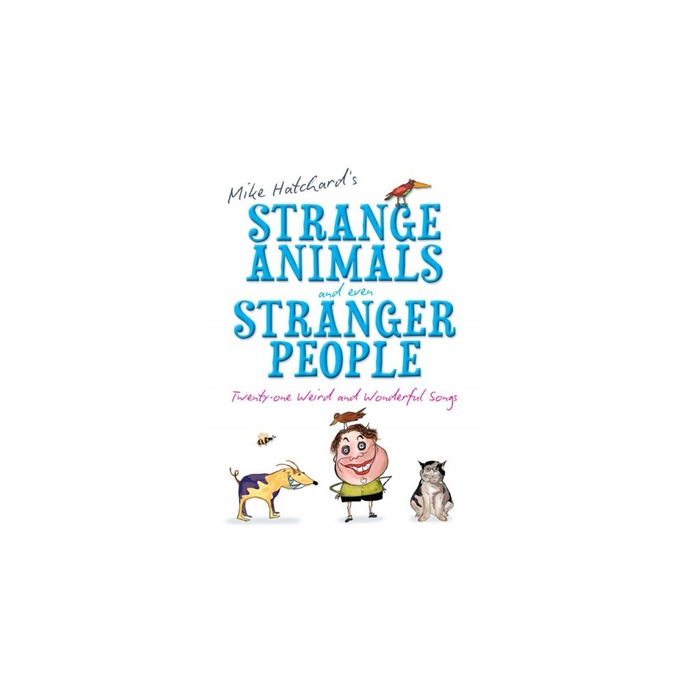 Hatchard, Mike - Strange Animals and Even Stranger People
