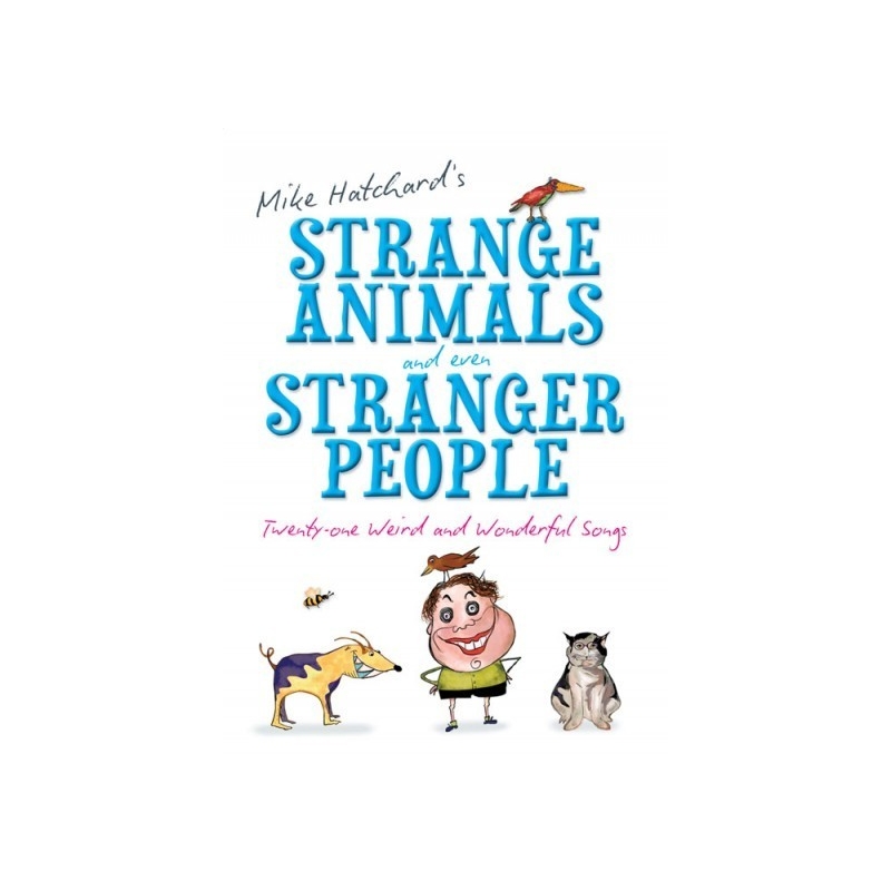 Hatchard, Mike - Strange Animals and Even Stranger People