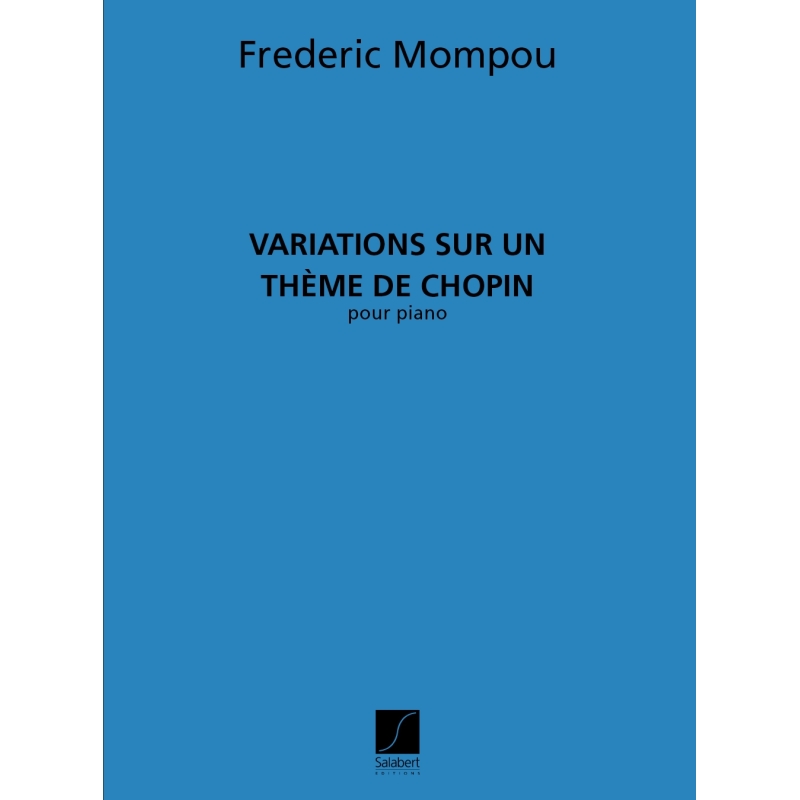 Mompou, Frederic - Variations sur un Thème de Chopin