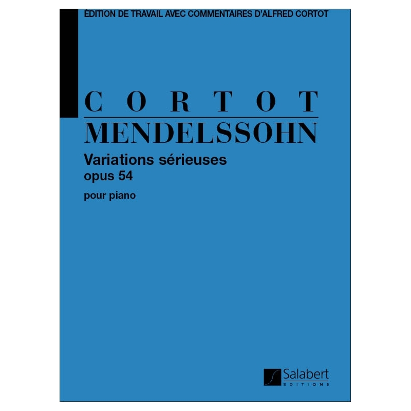 Bartholdy, Felix Mendelssohn - Variations Serieuses, Opus 54, Pour Piano (Cortot)