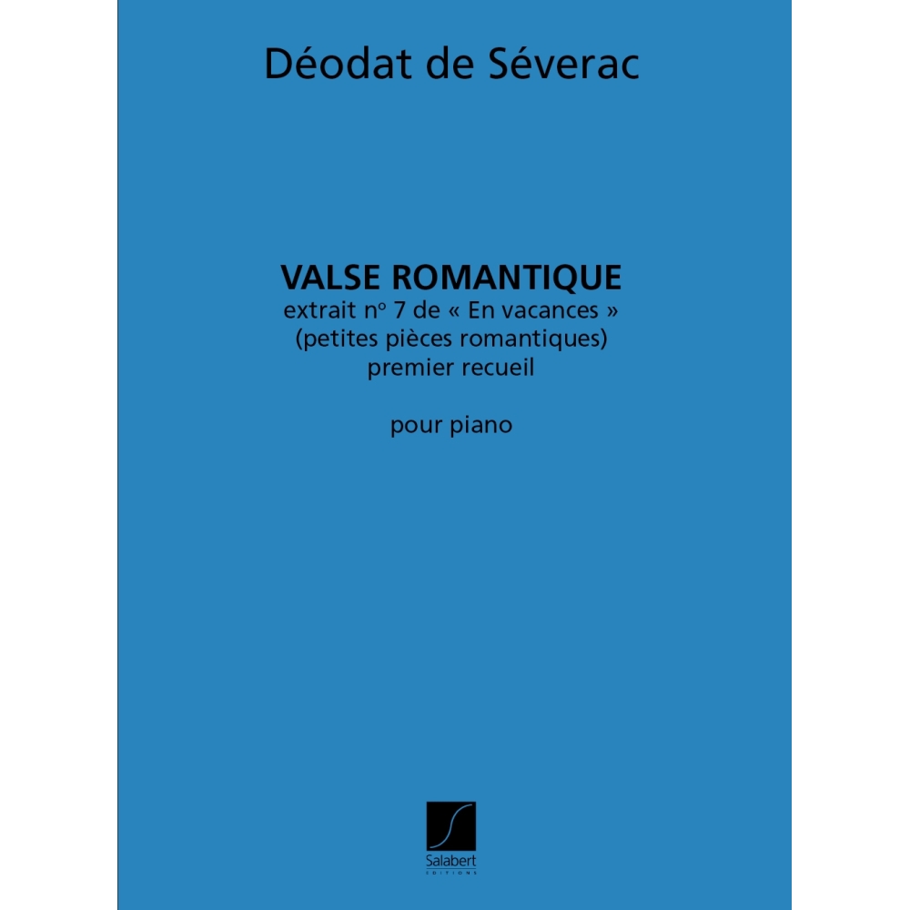 Séverac, Déodat - Valse Romantique, extrait no.7 de "En vacances"