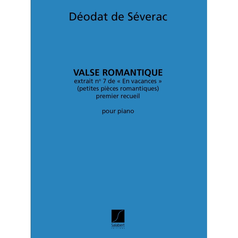 Séverac, Déodat - Valse Romantique, extrait no.7 de "En vacances"