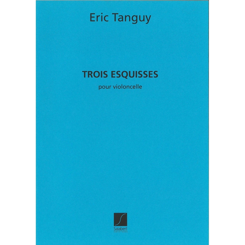 Tanguy, Eric - Trois Esquisses Pour Violoncelle