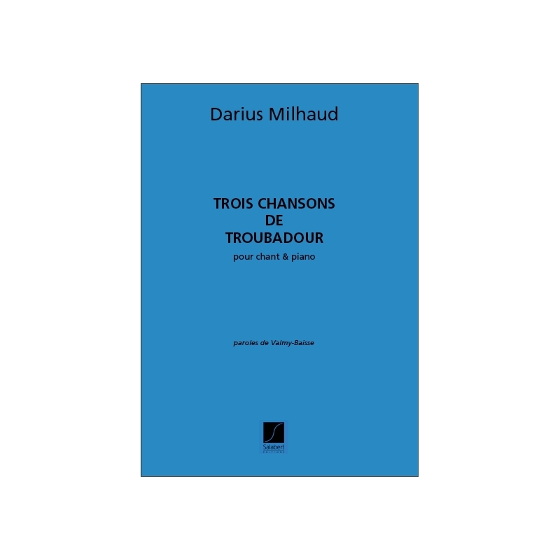 Milhaud, Darius - Trois Chansons De Troubadour Chant-Piano