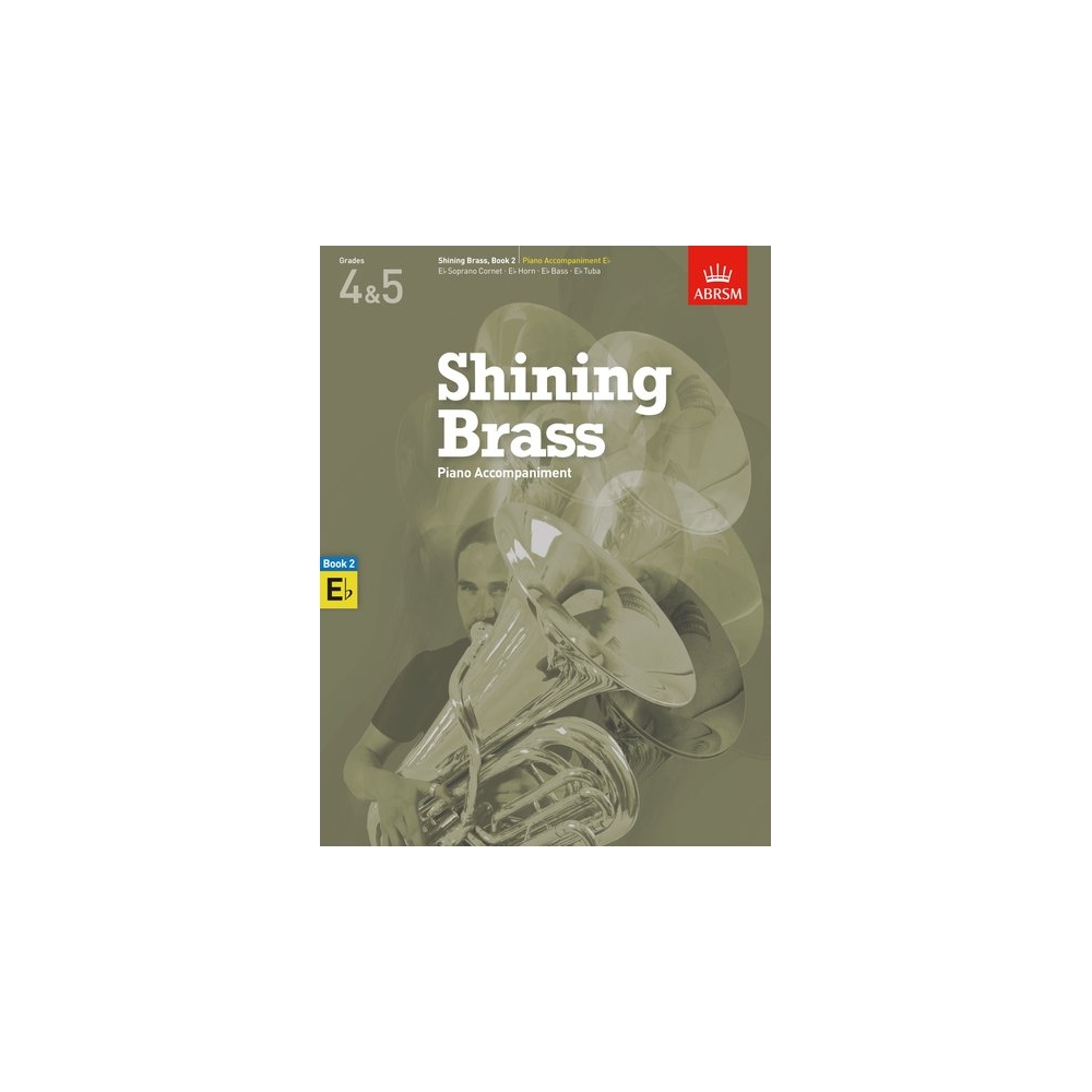 ABRSM Shining Brass Book 2 - E Flat Piano Accompaniments (Grades 4-5)