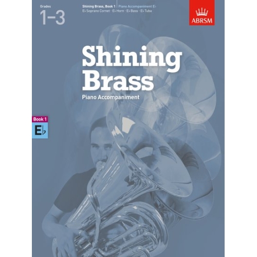 ABRSM Shining Brass Book 1 - E Flat Piano Accompaniments (Grades 1-3)