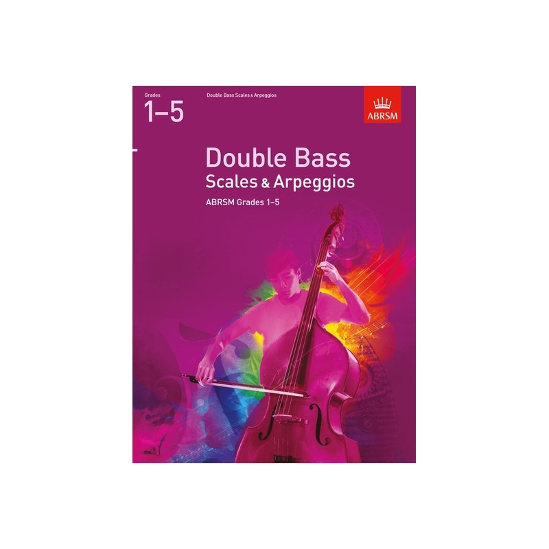 Double Bass Scales & Arpeggios, ABRSM Grades 1-5