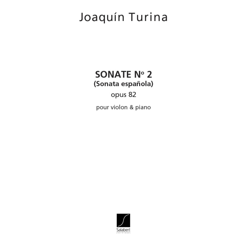 Turina, Joaquín - Sonate 2 Opus 82