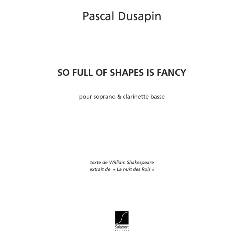 Dusapin, Pascal - So Full Of Shape Is Fancy