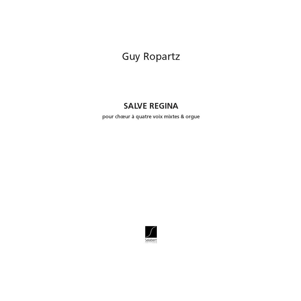 Ropartz, Joseph Guy - Salve Regina Choeur (Vx-Mx) Et Orgue