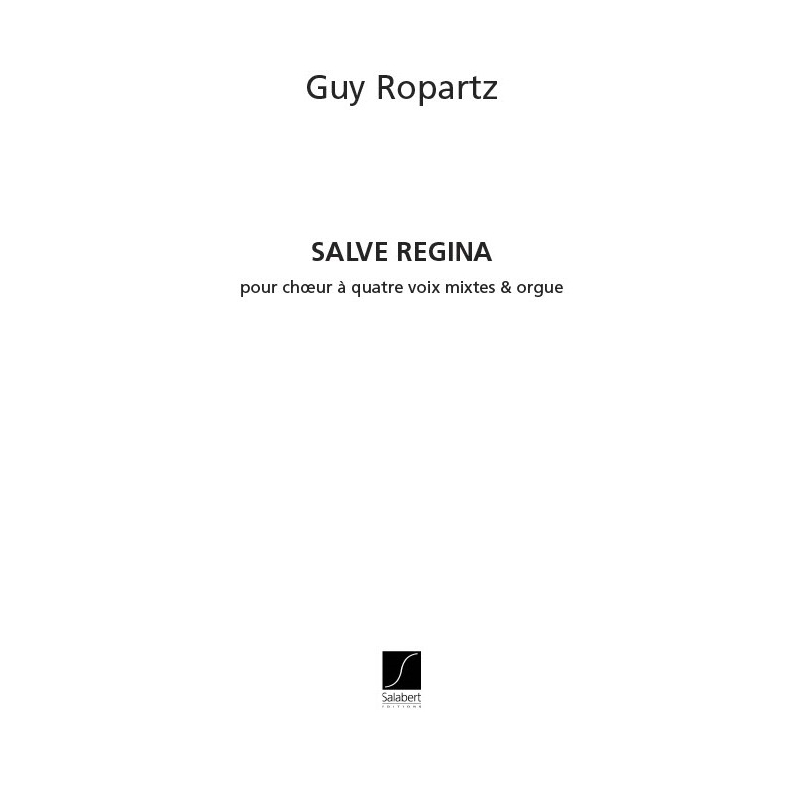Ropartz, Joseph Guy - Salve Regina Choeur (Vx-Mx) Et Orgue