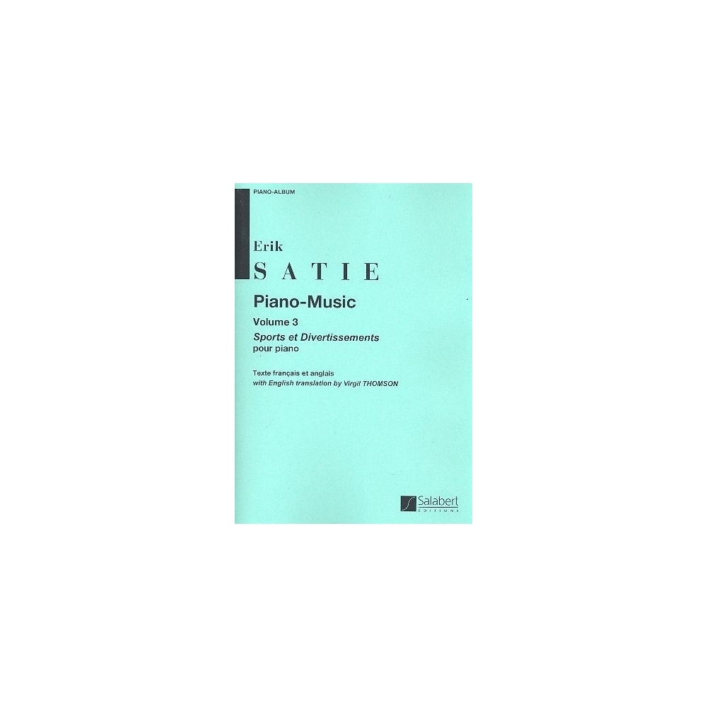 Satie, Erik - Piano Music Vol. 3 (Sports et Divertissements)