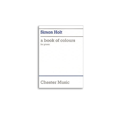 Holt, Simon -A Book Of Colours Piano Score