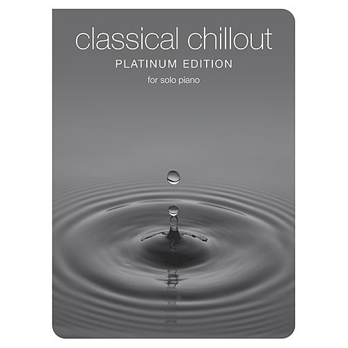 Classical Chillout Platinum Edition For Solo Piano