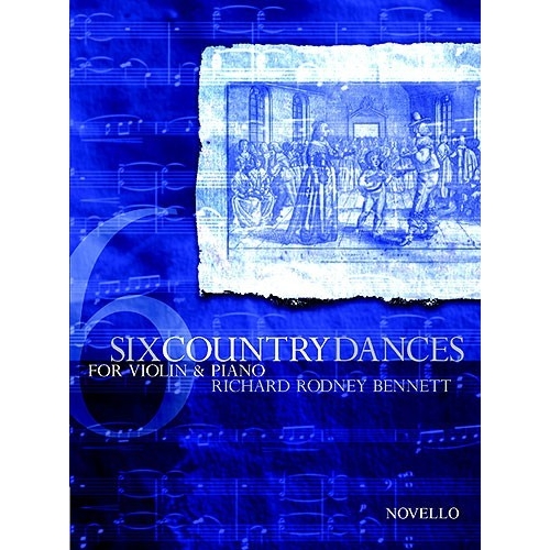 Bennett, Richard Rodney - Six Country Dances (Violin/Piano)
