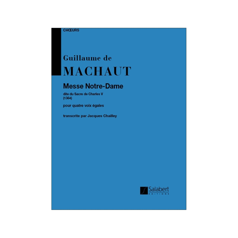 Machaut, Guillaume - Messe Notre Dame (Chailley) Choeur (4Vx-Hm)