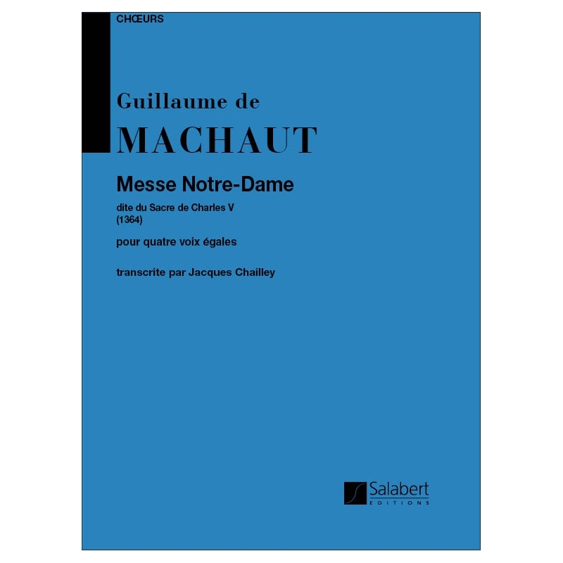 Machaut, Guillaume - Messe Notre Dame (Chailley) Choeur (4Vx-Hm)