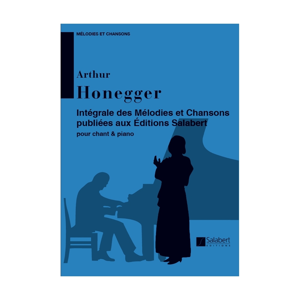 Honegger, Arthur - Melodies Et Chansons Integrale Chant-Piano
