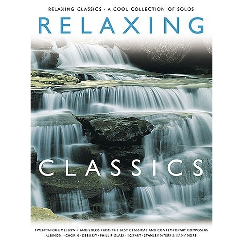 Relaxing Classics: A Cool Collection Of Piano Solos