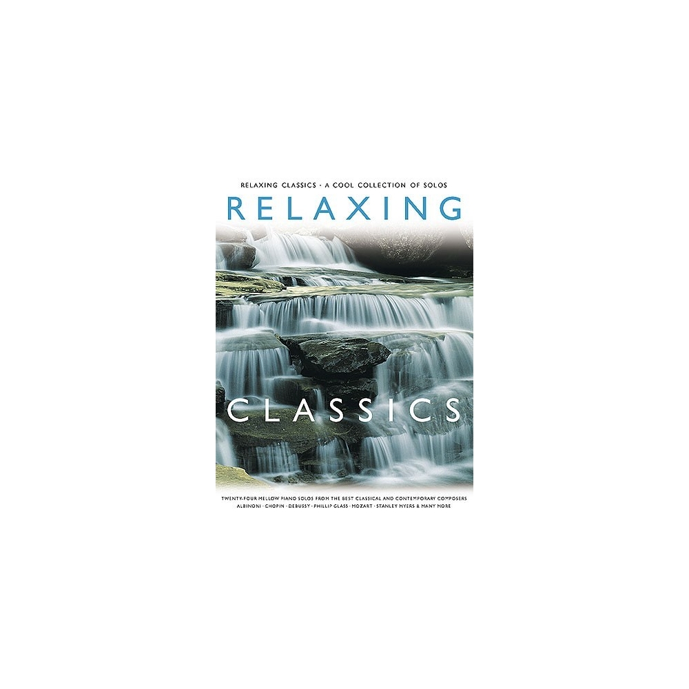 Relaxing Classics: A Cool Collection Of Piano Solos
